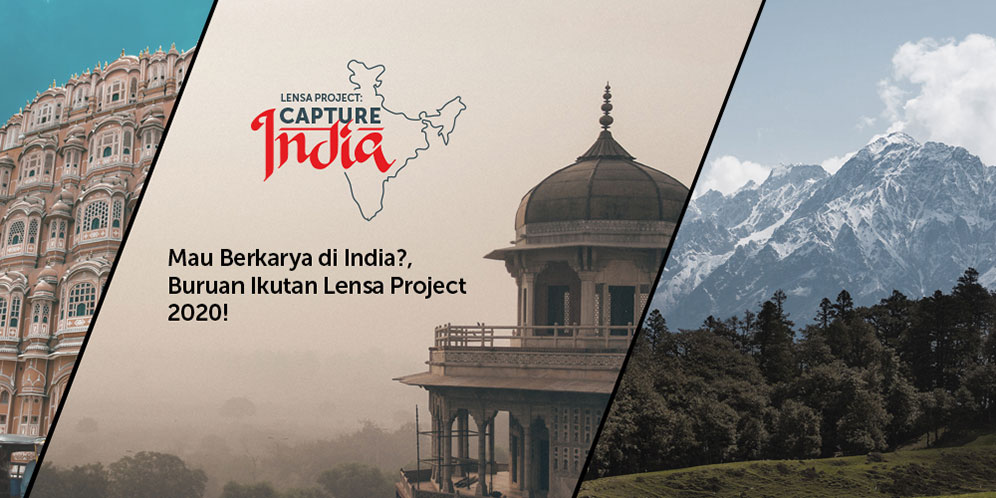 Mau Berkarya di India, Buruan Ikutan Lensa Project!